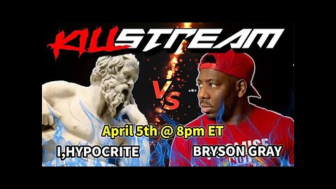 Bryson Gray v. iHypocrite - Killstream
