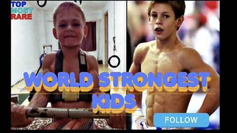 strongest kids in the world