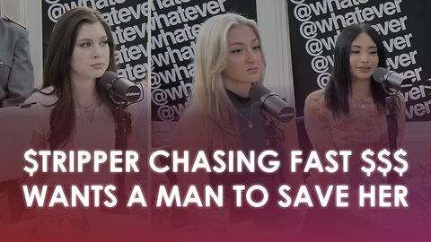 Whatever - STRIPPER Chasing "Fast Money" wants a man to SAVE her? Morgonn CALLS her out!