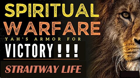 Understanding and Finding Victory in Spiritual Warfare ~ Yahweh's Weapons & Armor For Victory (YHWH)