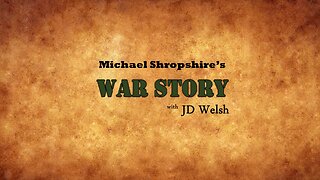 War Story - Michael Shropshire