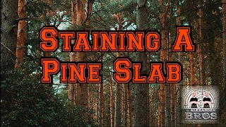 Staining A Pine Slab | EARLY AMERICAN | By Varathane