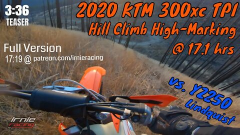 2020 KTM 300xc TPI @ 17.1hrs vs. 2009 YZ250 "Hill Climb Highmarking" | Irnieracing Teaser