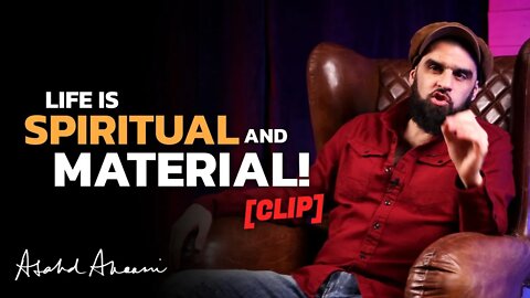 Life is both spiritual AND material. [CLIP]