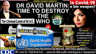 DR DAVID MARTIN: TIME TO DESTROY THE WHO (World Health [Death Cult] Organization)
