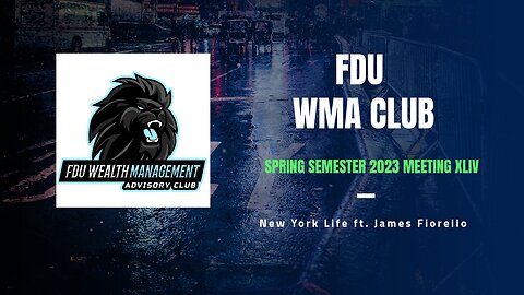 FDU WMA Club Meeting XLIV: New York Life ft. James Fiorello, FSCP