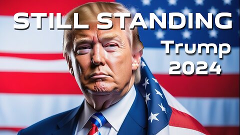 Trump - Still Standing 2024 | STAND-DOWN ORDER?