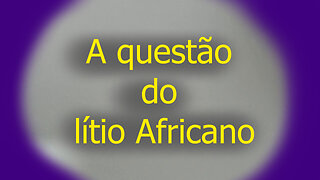 A Questão do lítio Africano