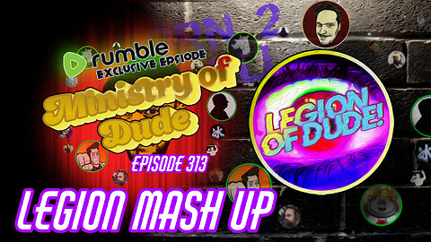 Legion of Dude! Mash Up | Ministry of Dude #313