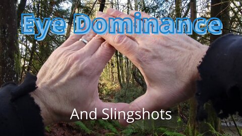 Eye Dominance and Slingshots