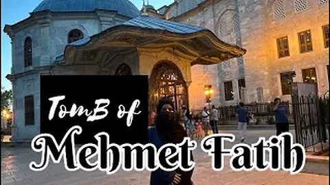 Tomb of Mehmet Fatih | turkiye | Istanbul turkey | Istanbul | turkey tour
