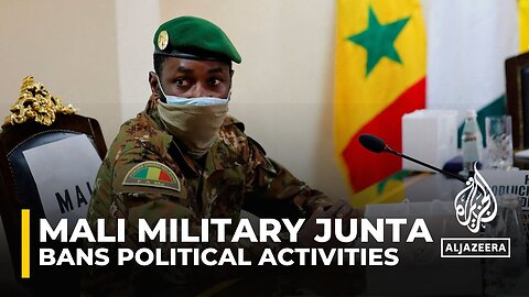 Mali's ruling military junta has suspended all political activities until further notice