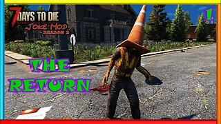 The Return - Joke Mod | 7 Days to Die Gameplay | Season 2 Ep 1