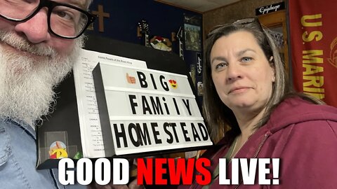 GOOD News LIVE | Big Family Homestead LIVE 02/13/22