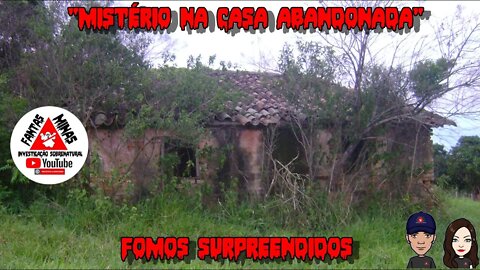 "Mistério na Casa Abandonada" - Fomos Surpreendidos-EP 62