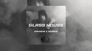 EMINEM - GLASS HOUSE (FT. HOPSIN) | 2023