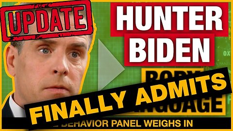 EP 1791 Hunter Biden Admits TODAY What Body Language Experts Detected Years Before