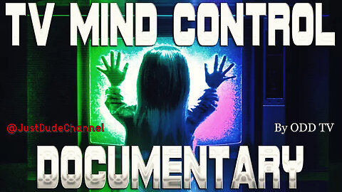 Ultimate TV Mind Control Documentary - Media Manipulation