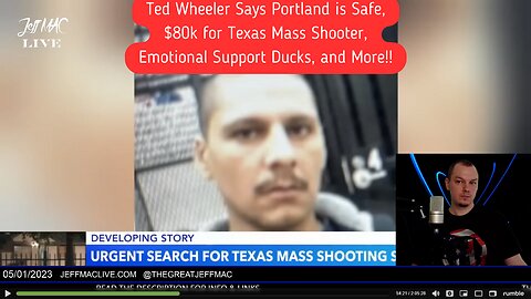 Ted Wheeler Says Portland is Safe, $80k for Texas Mass Shooter, Emotional Support Ducks, and More!!