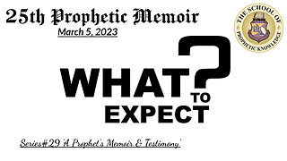 WHAT to EXPECT - 25th Prophetic Memoir