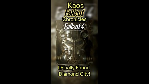 The Kaos Fallout Chronicles : I Finally Found Diamond City!