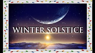 WINTER SOLSTICE (Pagan Origins of Christmas Pt#5)