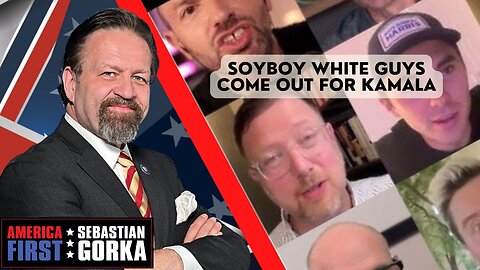 Sebastian Gorka FULL SHOW: Soyboy White guys come out for Kamala