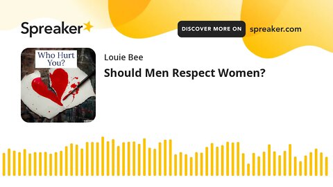 Should Men Respect Women?