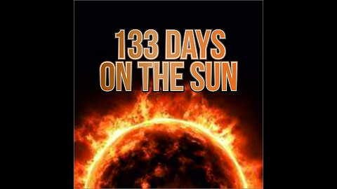 133 Days on the Sun