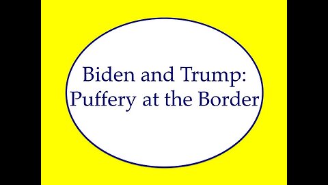 Biden and Trump: Puffery at the Border