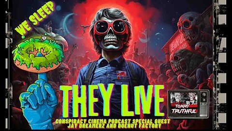 THEY LIVE: OCCULT MOVIE DECODE [Doenut, Jay Dreamerz, Tommy Truthful, Paranoid American]