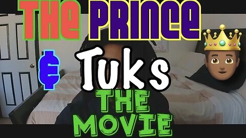 The Journey Of The Prince & Tuks! Movie 1