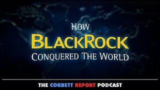 HOW BLACKROCK CONQUERED THE WORLD - Sept 18 2023