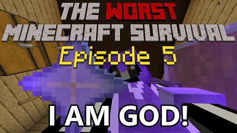 Humble Beginnings To ARROGANCE || The WORST Minecraft Survival (Episode 5)