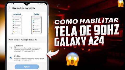 Como ATIVAR TELA DE 90Hz no GALAXY A24