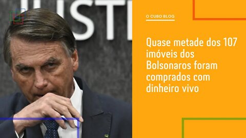 Quase metade dos 107 imóveis dos Bolsonaros foram comprados com dinheiro vivo