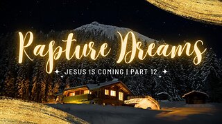 Worldwide Phenomenon | Rapture Dreams | Jesus is Coming Part-12