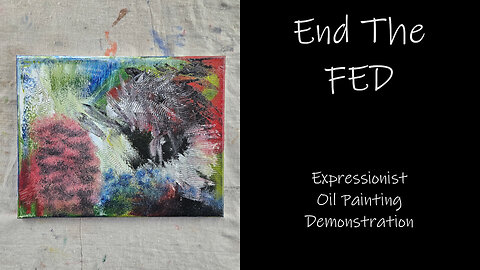 "End The FED" Expressionist Oil Painting Demonstration #forsale