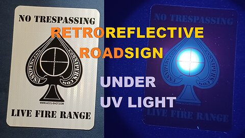 SHOW AND TELL 144: Retroreflective roadsign under Ultraviolet and normal light.