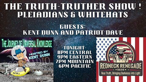 THE TRUTH-TRUTHER SHOW W/ PLEIADIAN KENT DUNN & PATRIOT DAVE