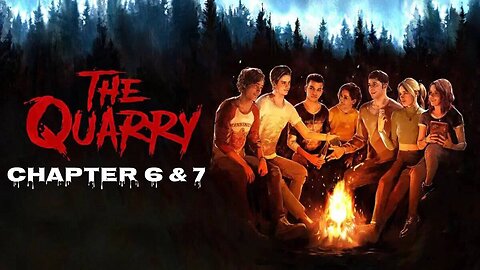 THE QUARRY - Chapter 6 & 7 #trending #thequarry #horrorgaming