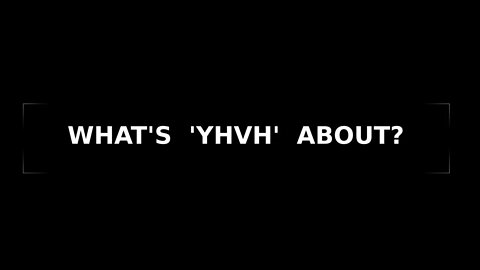 Morning Musings # 108 - What's the O.T. "YHVH" really about? A multi-dimensional perspective. 👁️