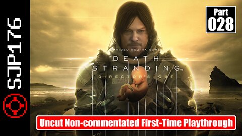 Death Stranding: Director's Cut—Part 028—Uncut Non-commentated First-Time Playthrough