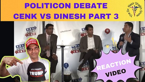 REACTION VIDEO: Debate Between Dinesh D'Souza & Cenk Uygur of The Young Turks @ Politicon Part THREE