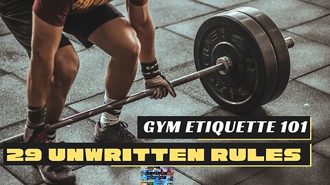 Gym Etiquette 101: 29 Unwritten Rules