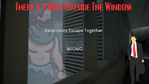 There's A Man Outside The Window