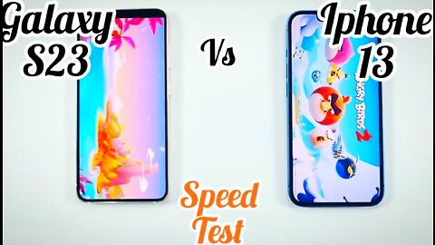 Speed Test: iphone 13 vs Samsung Galaxy S23