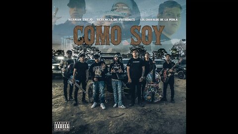 Herencia De Patrones “Como Soy” ft. Hernán Trejo & Los Chavalos De La Perla