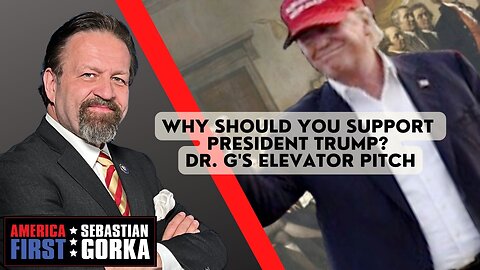 Sebastian Gorka FULL SHOW: Why should you support President Trump? Dr. G's elevator pitch