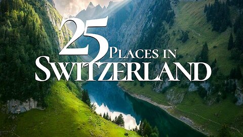 25 Most Beautiful Places to Visit in Switzerland 4K Stunning Lakes Mountains